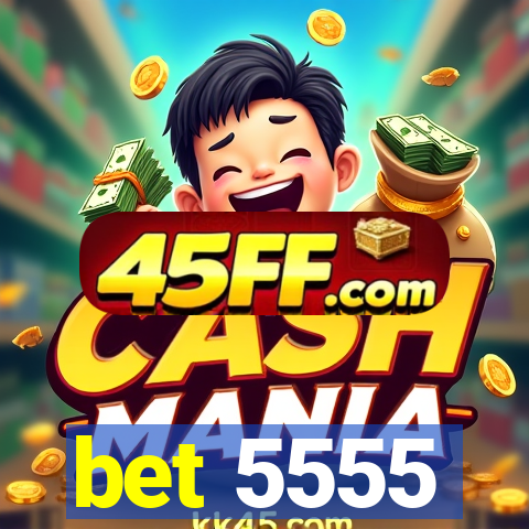 bet 5555
